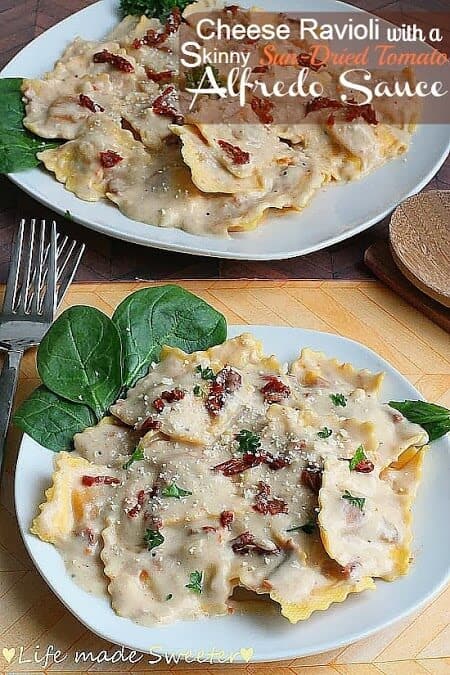 Cheese Ravioli with Skinny Sun-Dried Tomato Alfredo Sauce - Life made Sweeter