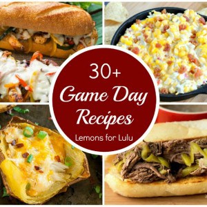 photo collage - over 30 simple game day recipe for your family to enjoy!