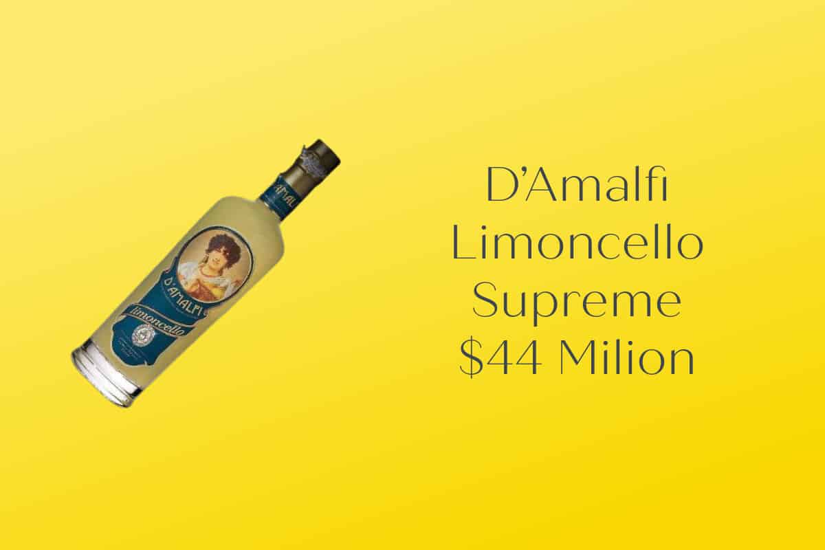 .D’Amalfi Limoncello Supreme – $44 Milion